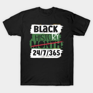 Black History Month 24/7/365 Black men African American T-Shirt